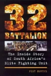32 Battalion: The Inside Story Of South Africa's Elite Fighting Unit By Piet Nor. Fixed Price $20.14.